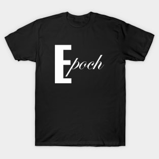 Epoch T-Shirt